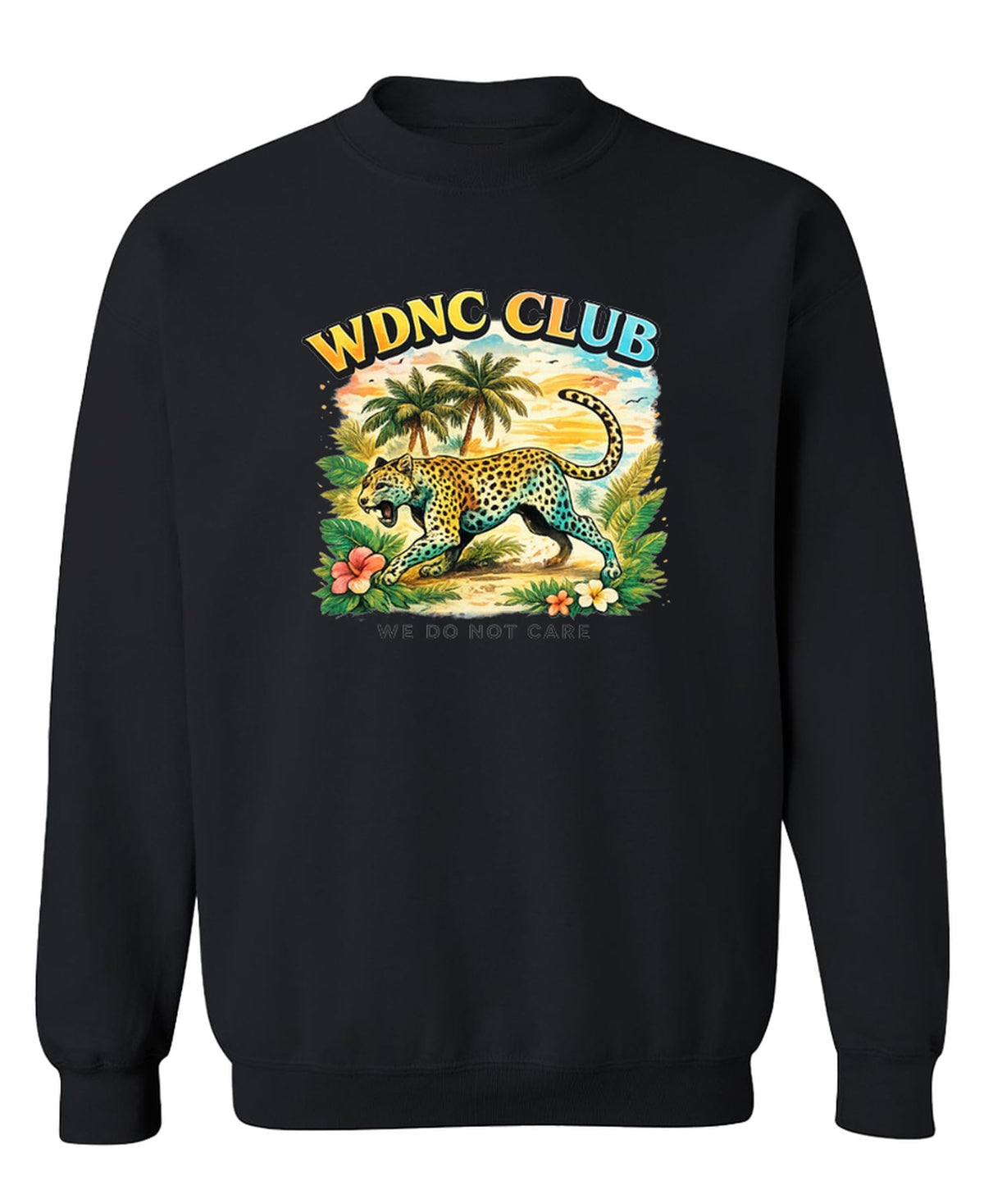 We Do Not Care Club — Black Sweatshirt — front