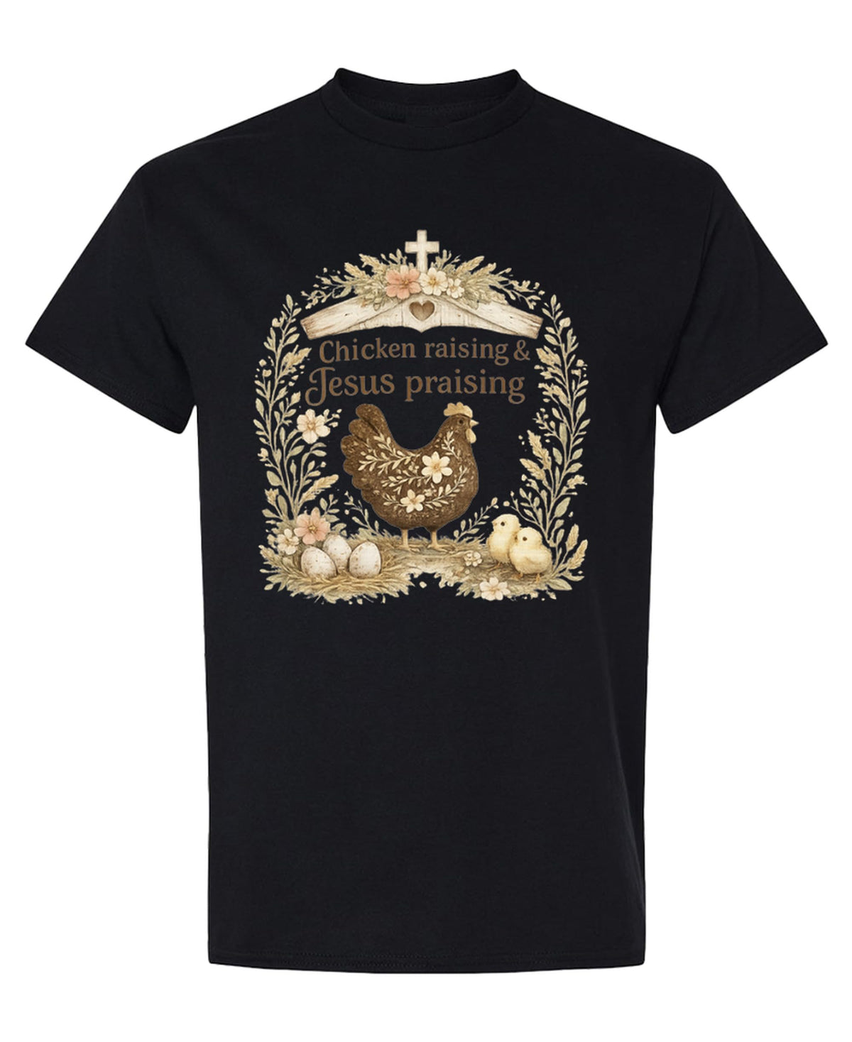 Chicken Raising Praising — Black T-Shirt — front