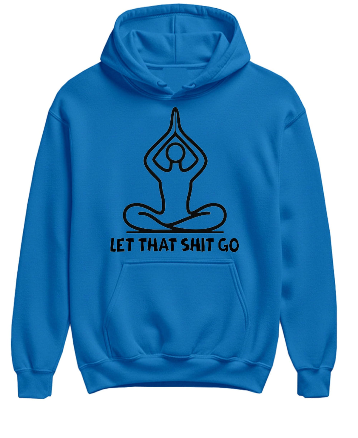 Let That Shit Go Yoga — Royal Blue Hoodie — front