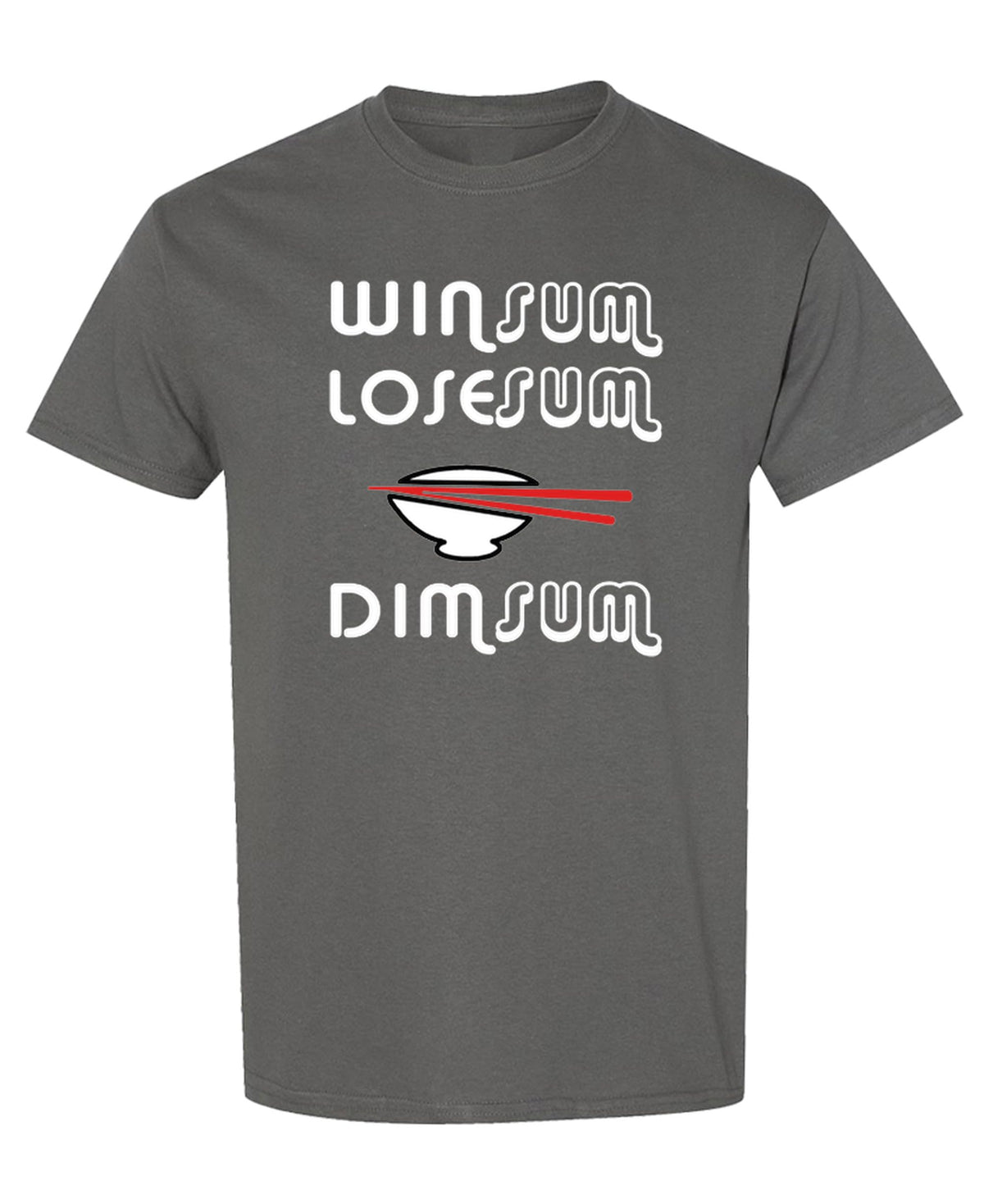 Win Sum Lose Sum Dim Sum — Charcoal T-Shirt — front