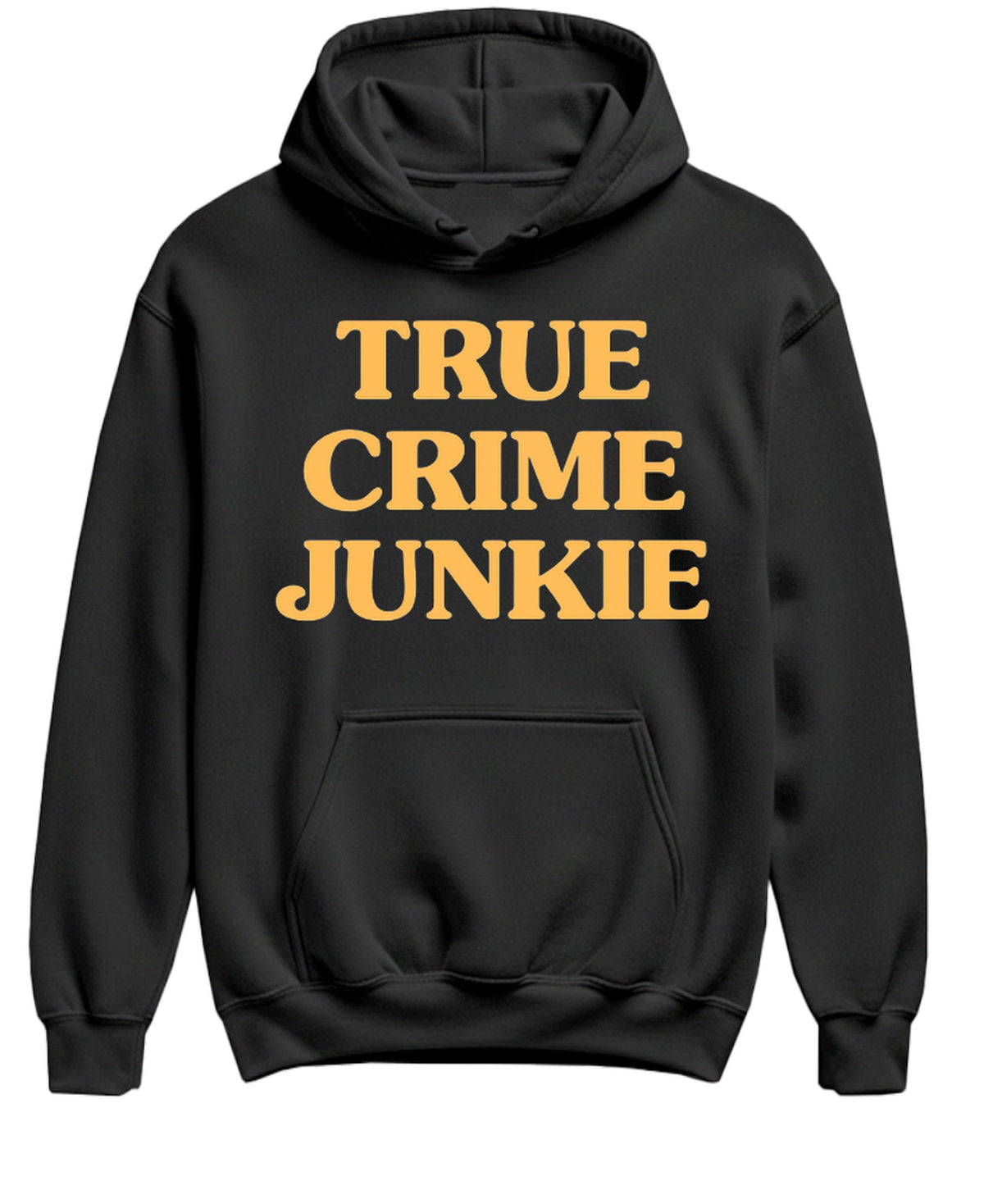 True Crime Podcast Junkie — Black Hoodie — front