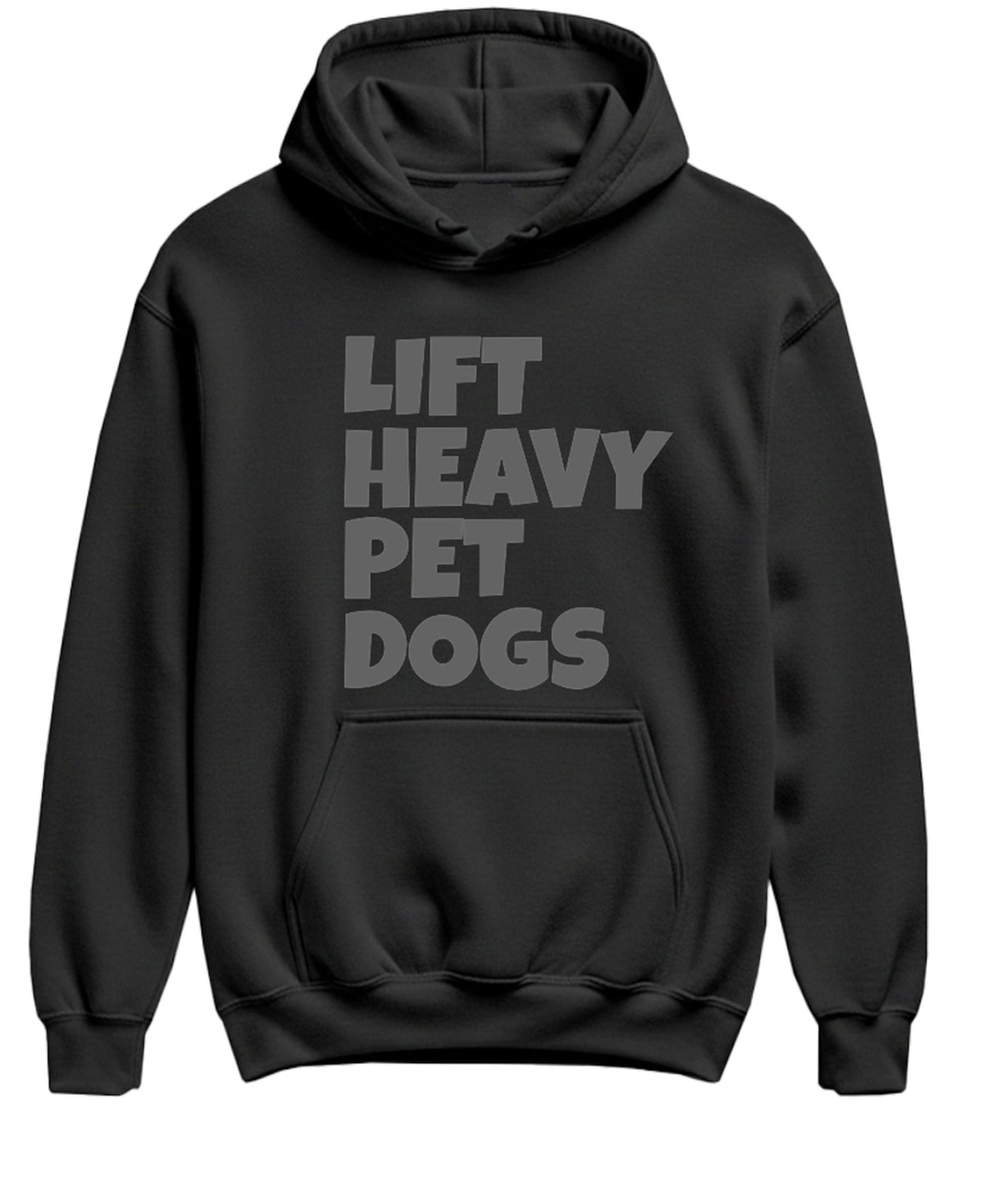 Lift Heavy Pet Dogs — Black Hoodie — front