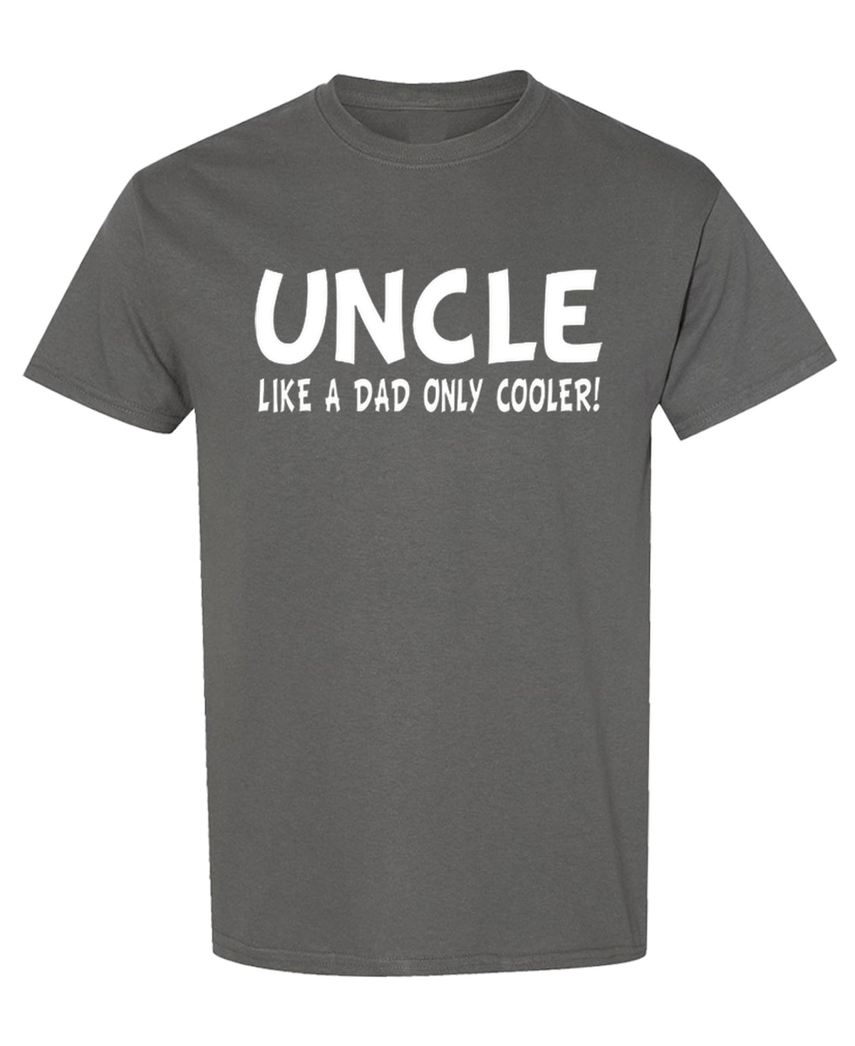 Uncle — Like a Dad Only Cooler — Charcoal T-Shirt — front