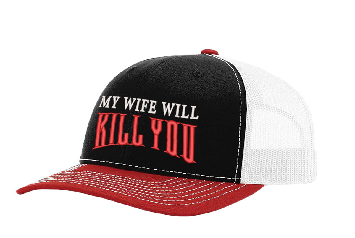My Wife Will Kill You — My Wife Will Kill You - Black White and Red - Standard Bill Embroidered Trucker Hat — front