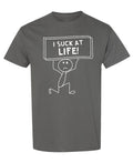 I Suck At Life Funny — Charcoal T-Shirt — front