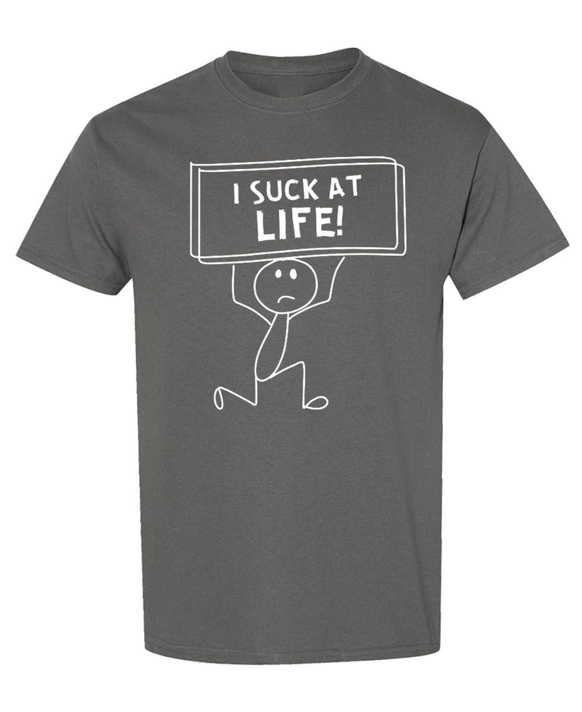 I Suck At Life Funny — Charcoal T-Shirt — front