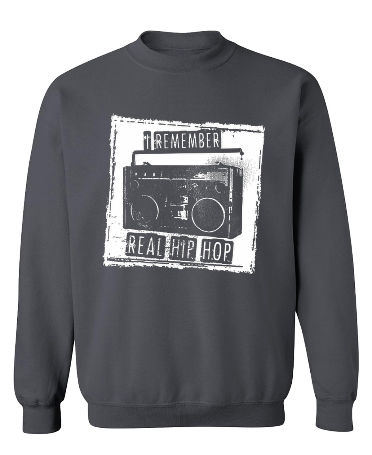 I Remember Real Hip Hop — Charcoal Sweatshirt — front