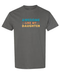 Awesome Like My Daughter — Charcoal T-Shirt — front