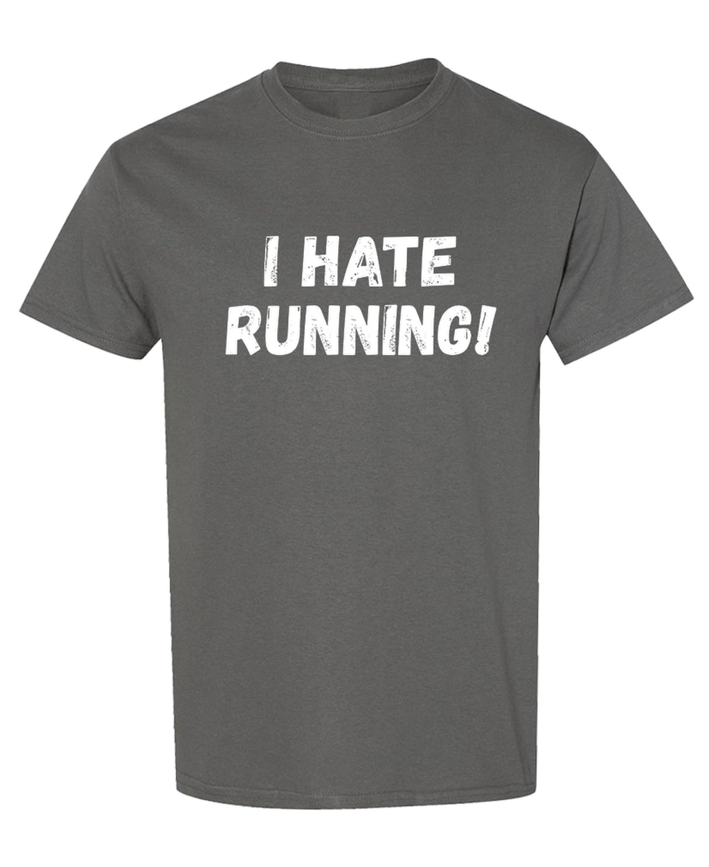I Hate Running Funny — Charcoal T-Shirt — front