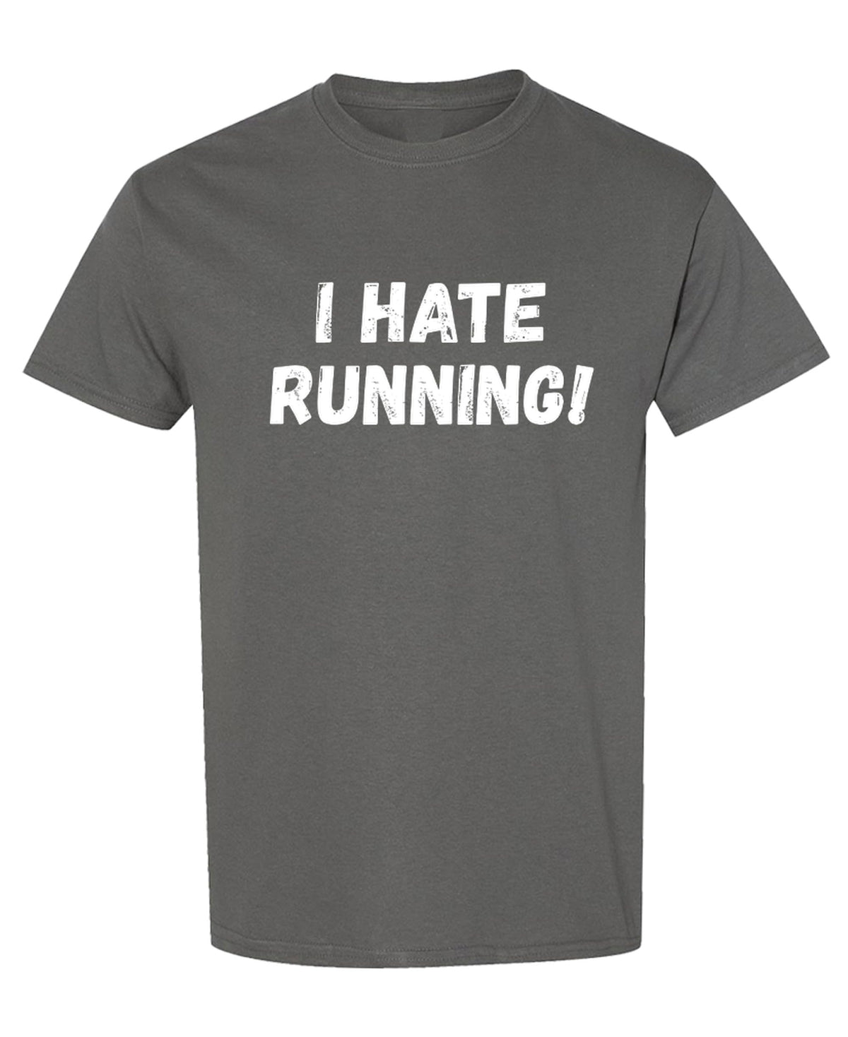 I Hate Running Funny — Charcoal T-Shirt — front