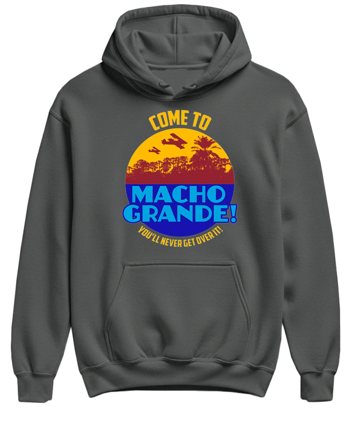 Come to Macho Grande — Charcoal Hoodie — front