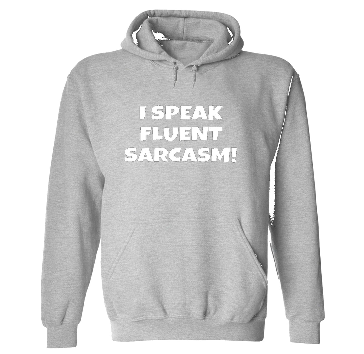 I Speak Fluent Sarcasm — Sport Grey Hoodie — front