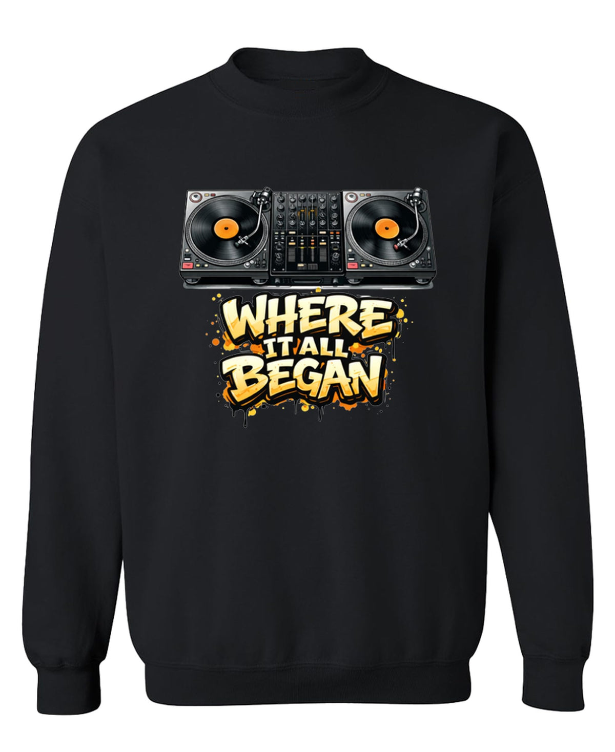Where It All Began Turntables — Black Sweatshirt — front