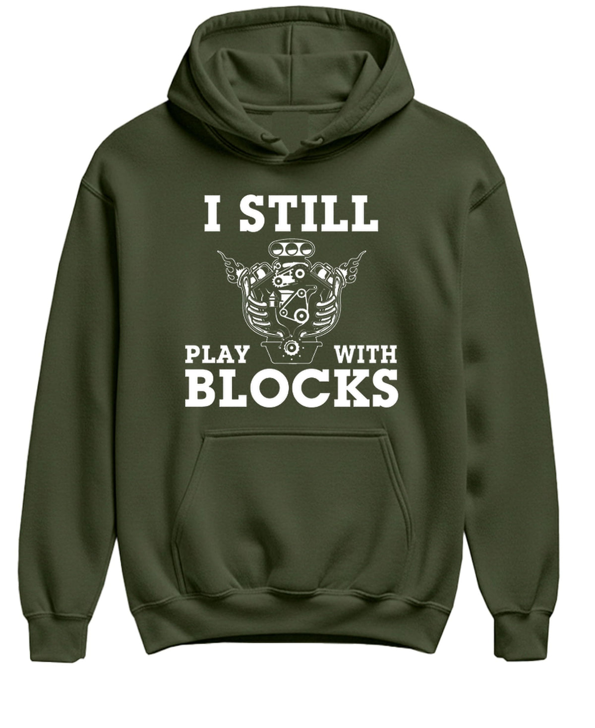 I Still Play With Blocks — Military Green Hoodie — front