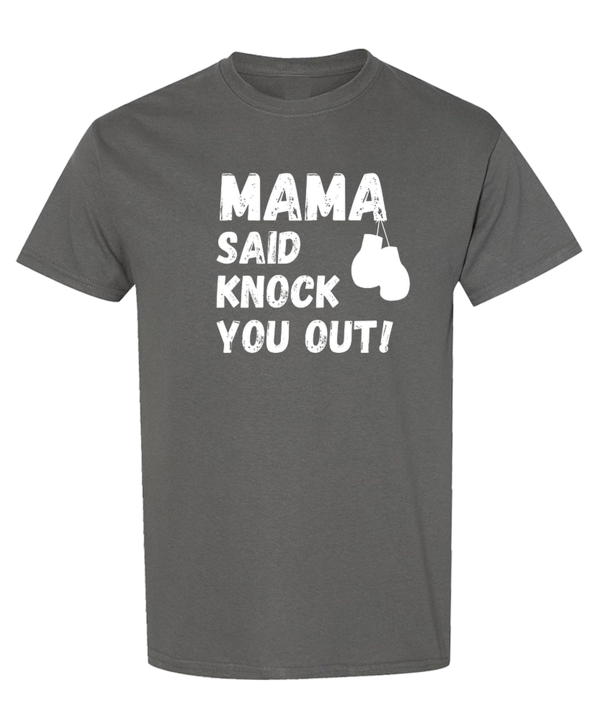 Mama Knock You Out — Charcoal T-Shirt — front