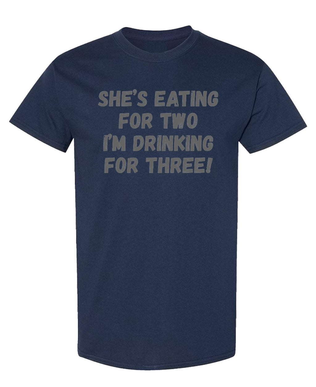 Eating For Two Drinking For Three — Navy T-Shirt — front