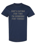 Eating For Two Drinking For Three — Navy T-Shirt — front
