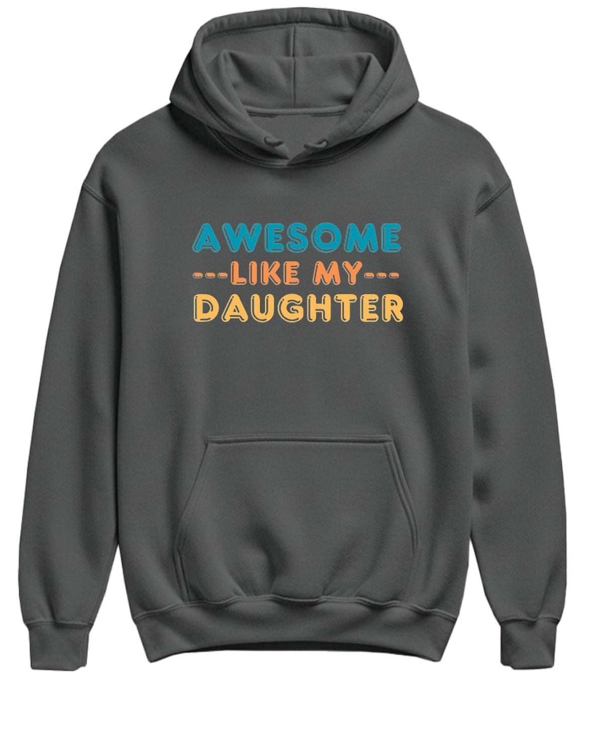 Awesome Like My Daughter — Charcoal Hoodie — front
