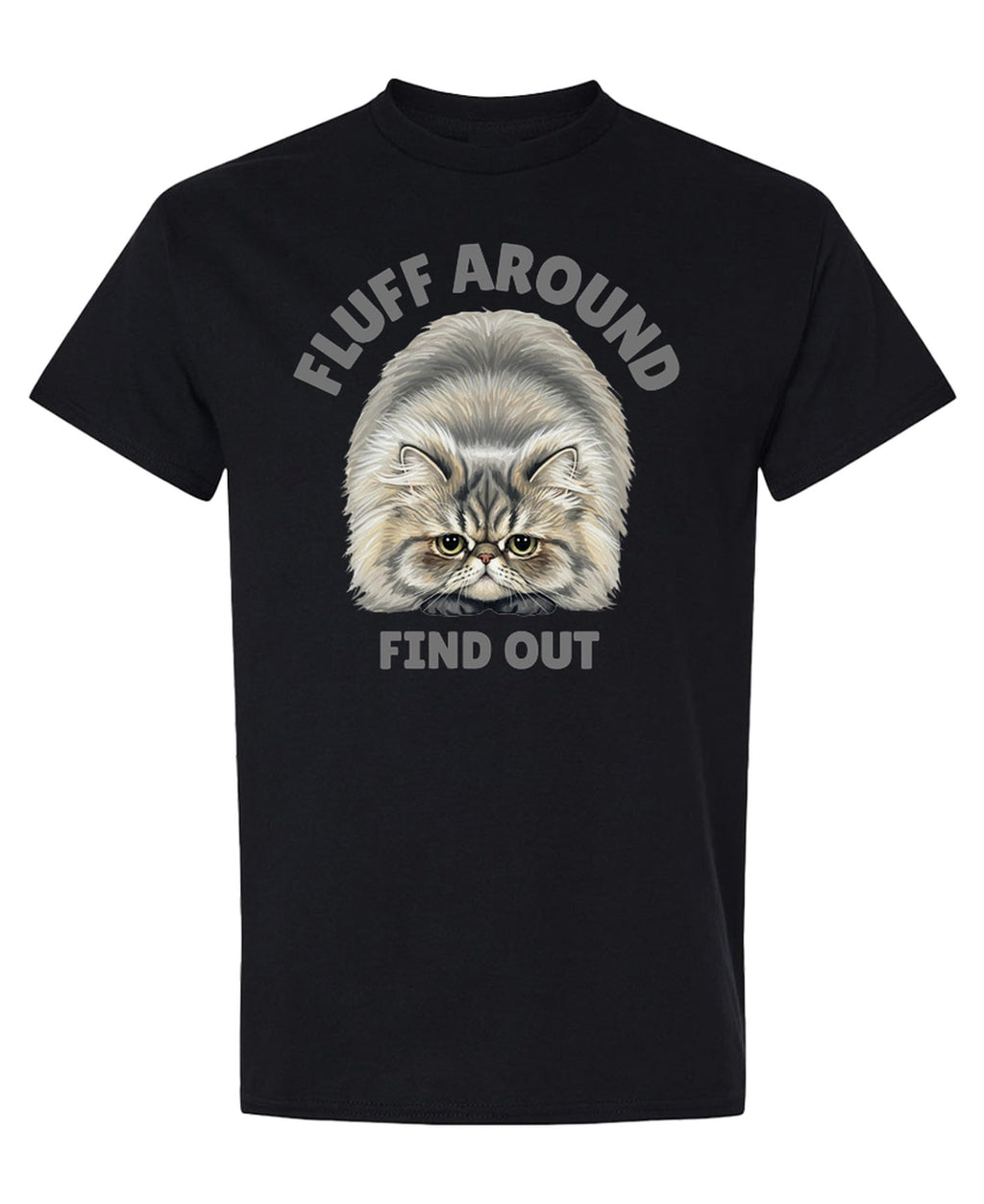 Fluff Around and Find Out — Black T-Shirt — front