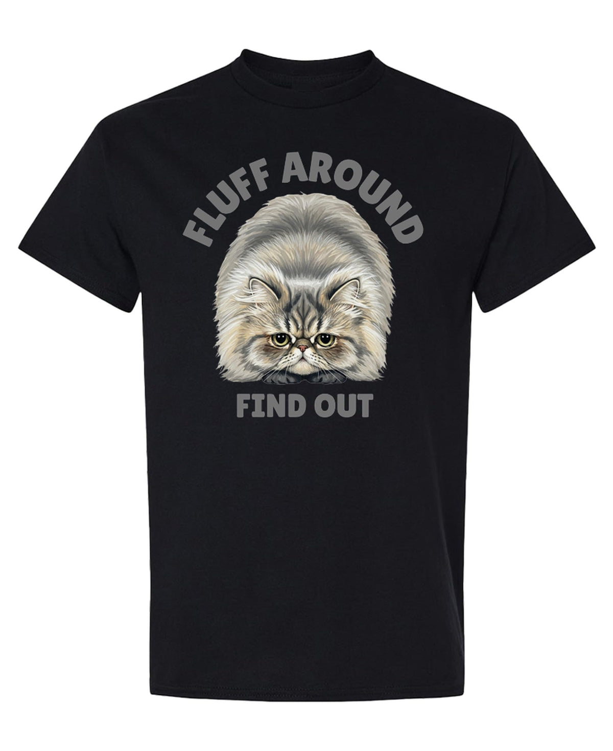 Fluff Around and Find Out — Black T-Shirt — front
