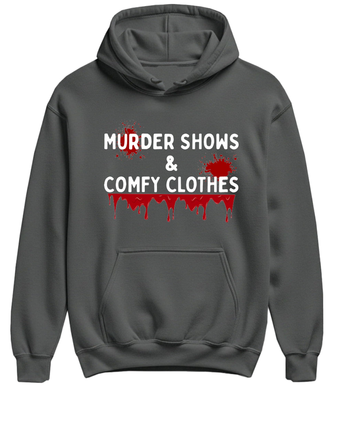 Murder Shows and Comfy Clothes — Charcoal Hoodie — front