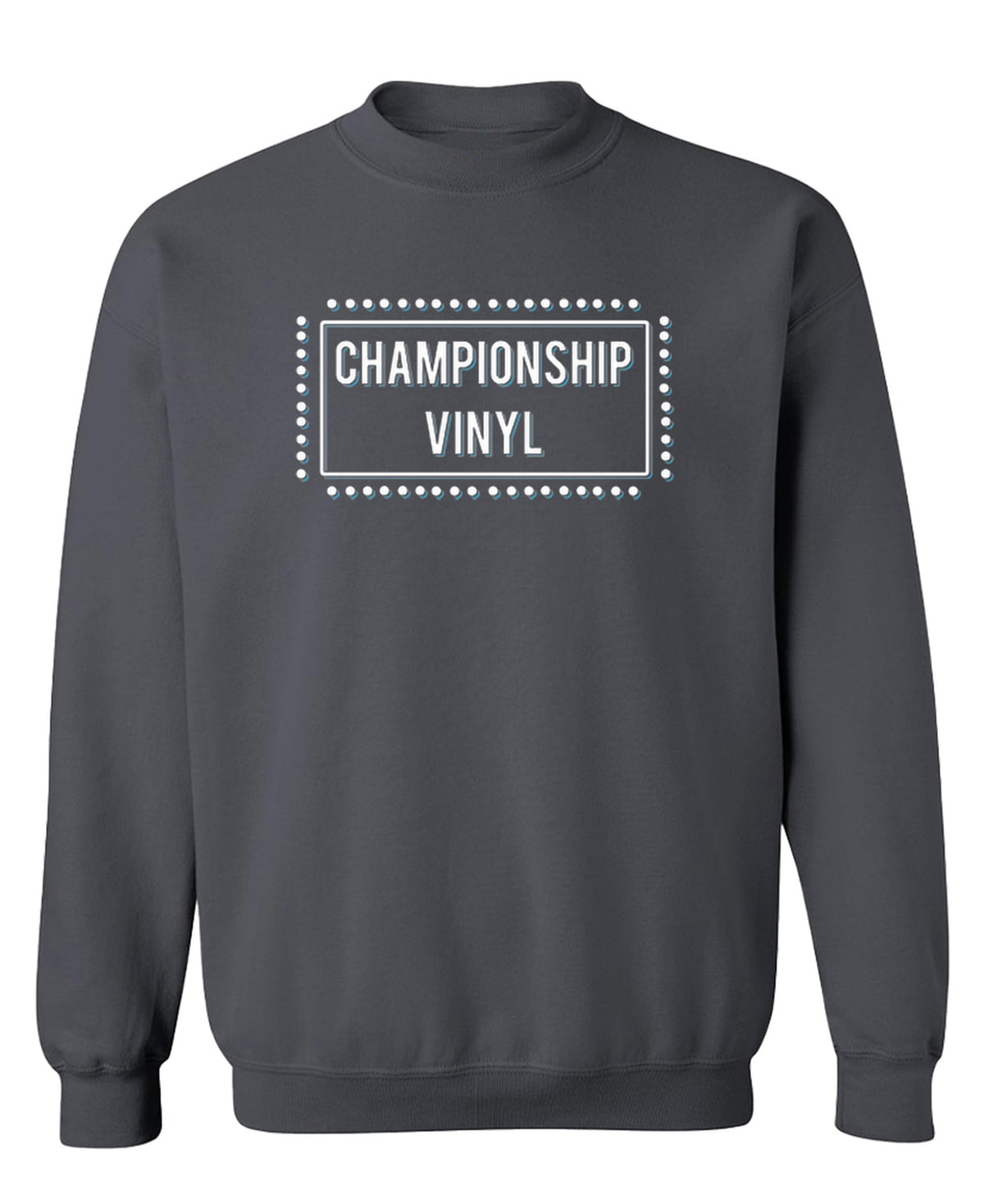 Championship Vinyl — Charcoal Sweatshirt — front