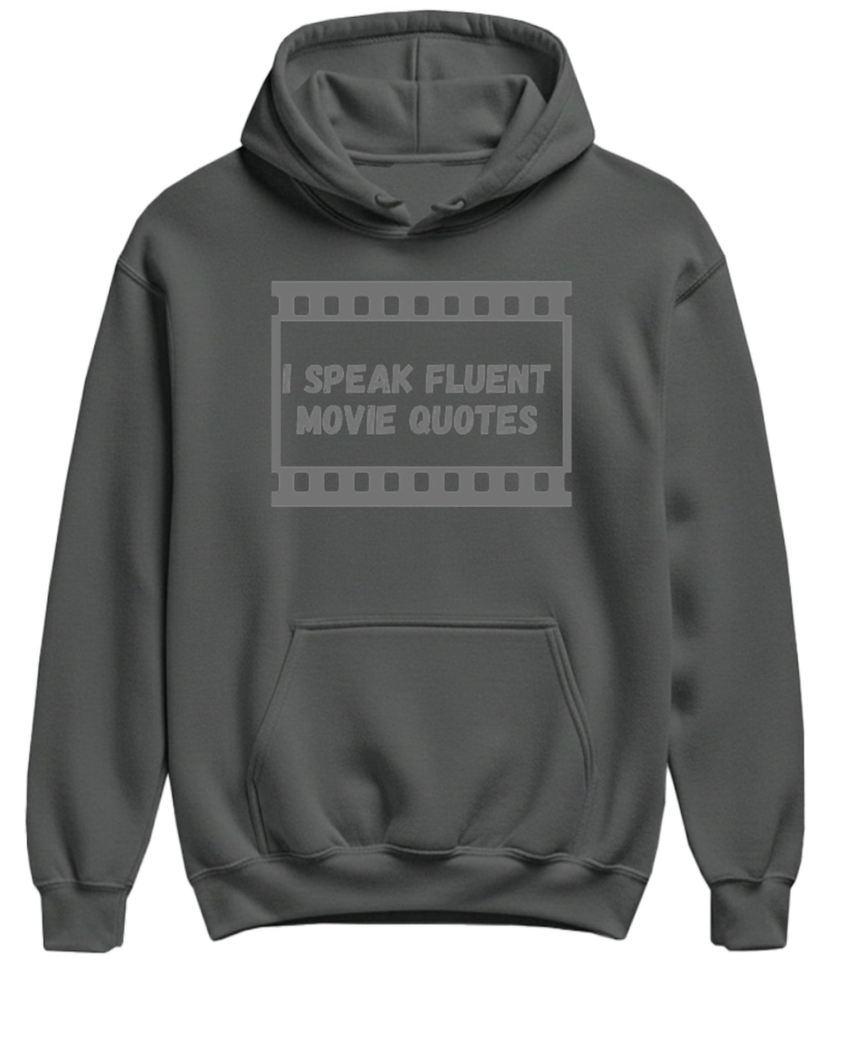 I Speak Fluent Movie Quotes — Charcoal Hoodie — front