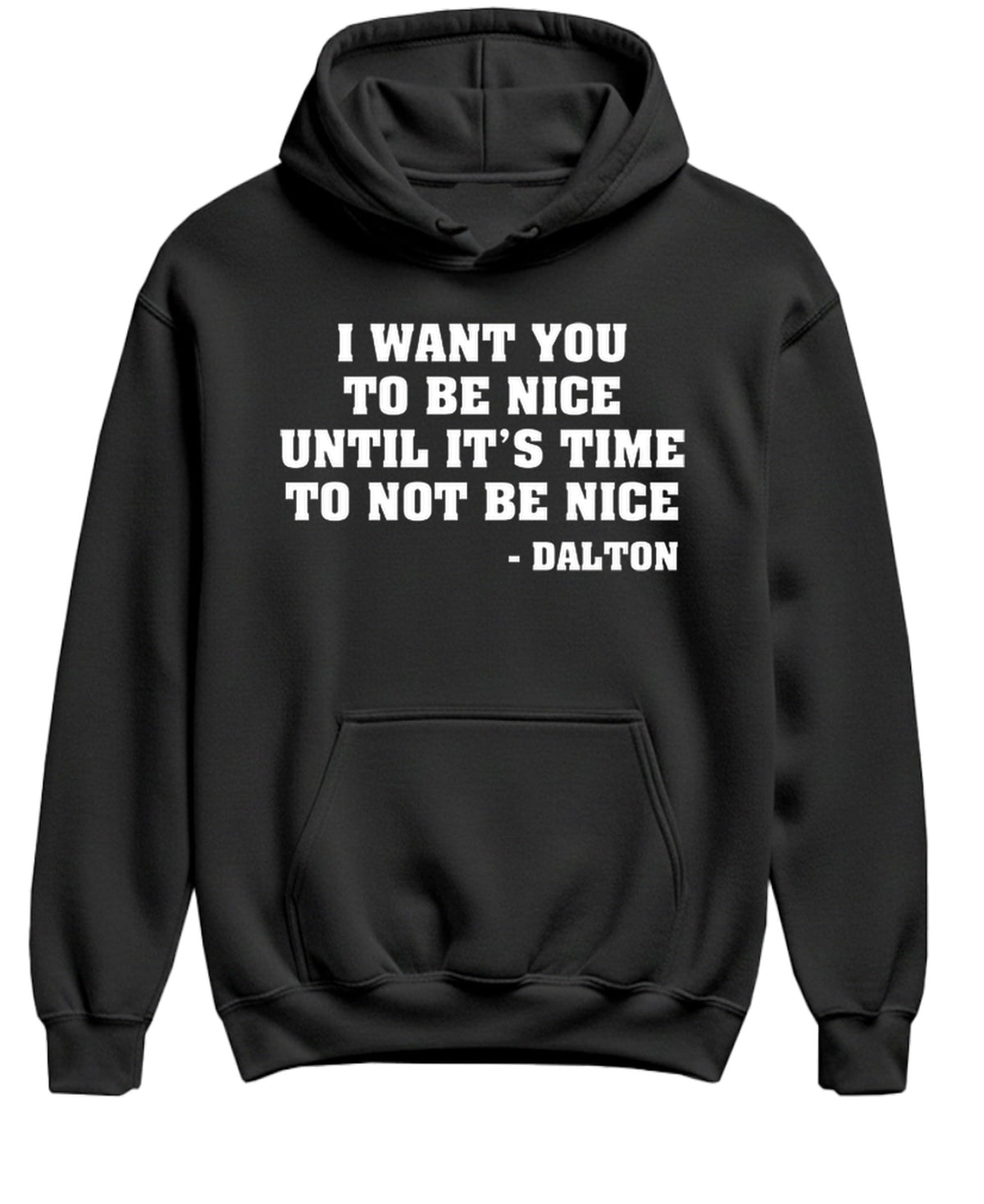 Be Nice Until It Is Time Not to Be Nice — Black Hoodie — front