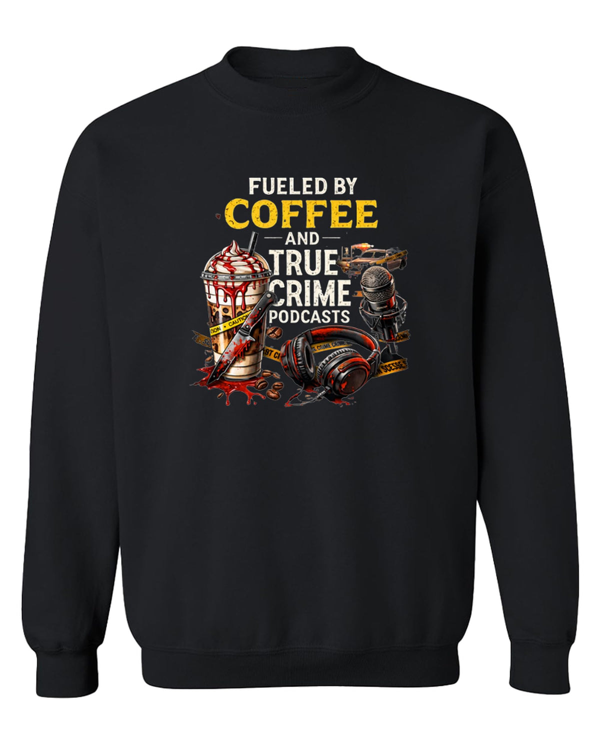 Coffee and True Crime — Black Sweatshirt — front