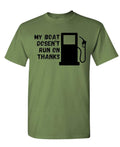 My Boat Doesn't Run on Thanks — Military Green T-Shirt — front