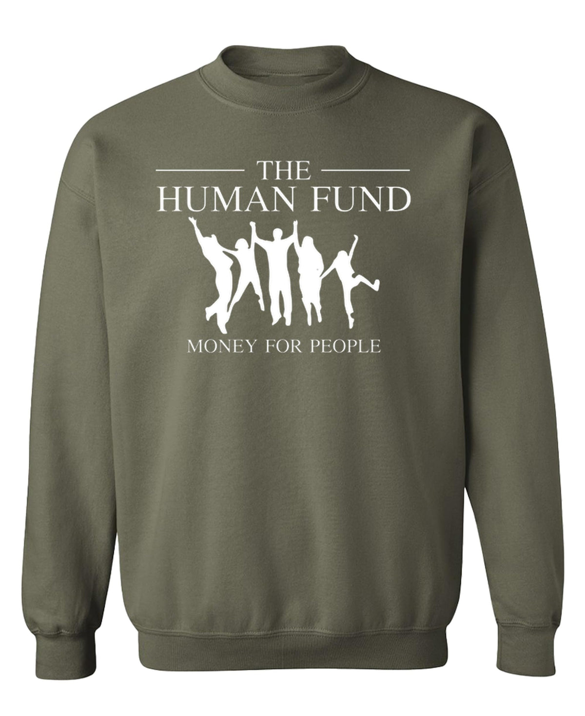 The Human Fund — Military Green Sweatshirt — front
