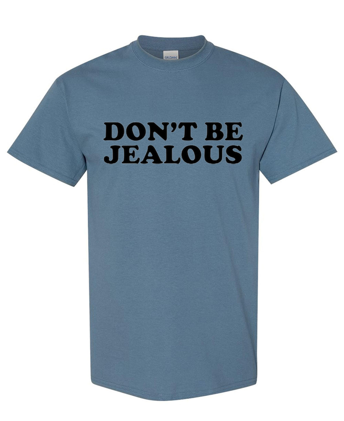 Don't Be Jealous — Indigo Blue T-Shirt — front