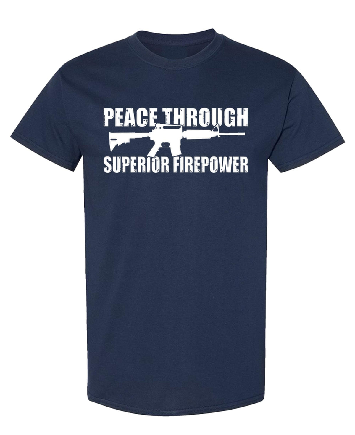 Peace Through Superior Firepower — Navy T-Shirt — front