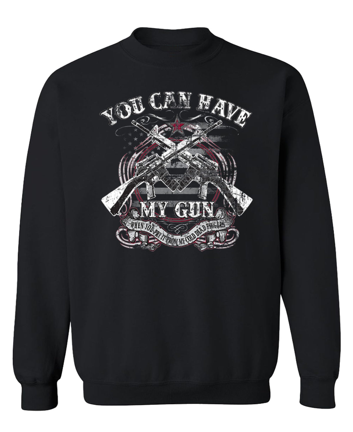 You Can Have My Gun — Black Sweatshirt — front