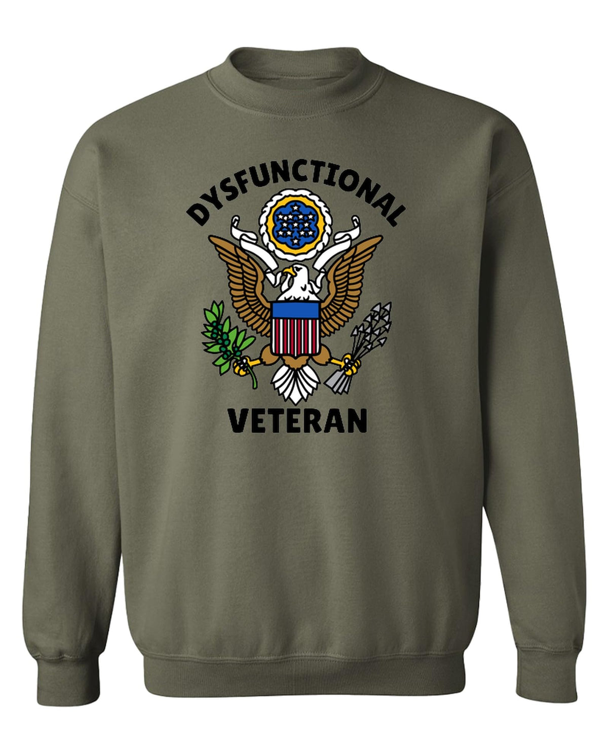 Dysfunctional Veteran — Military Green Sweatshirt — front