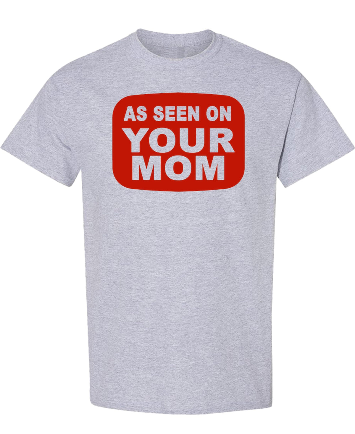 As Seen on Your Mom — Sport Gray T-Shirt — front