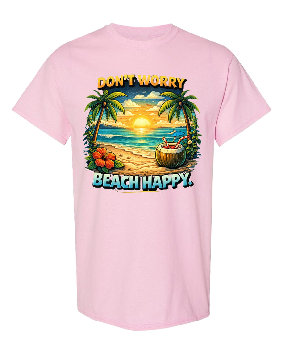 Don't Worry Beach Happy — Light Pink T-Shirt — front