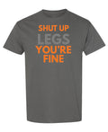 Shut Up Legs Workout — Charcoal T-Shirt — front