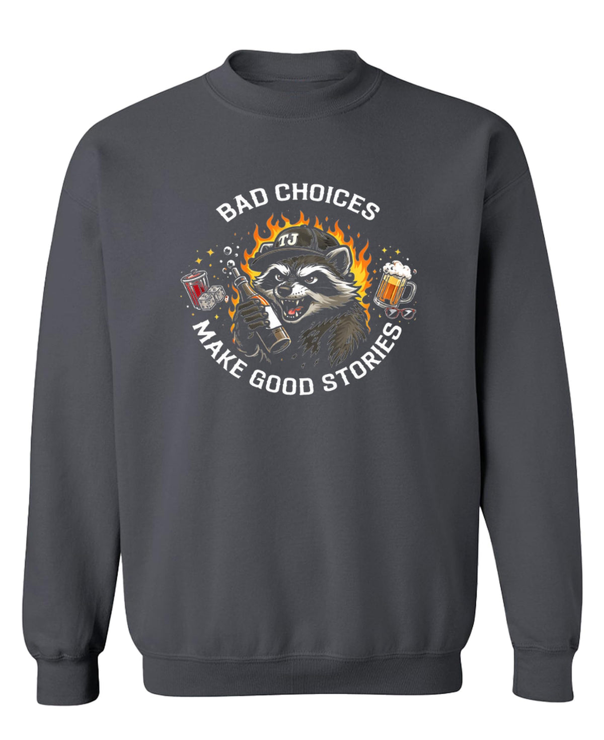 Bad Choices Make Good Stories — Charcoal Sweatshirt — front