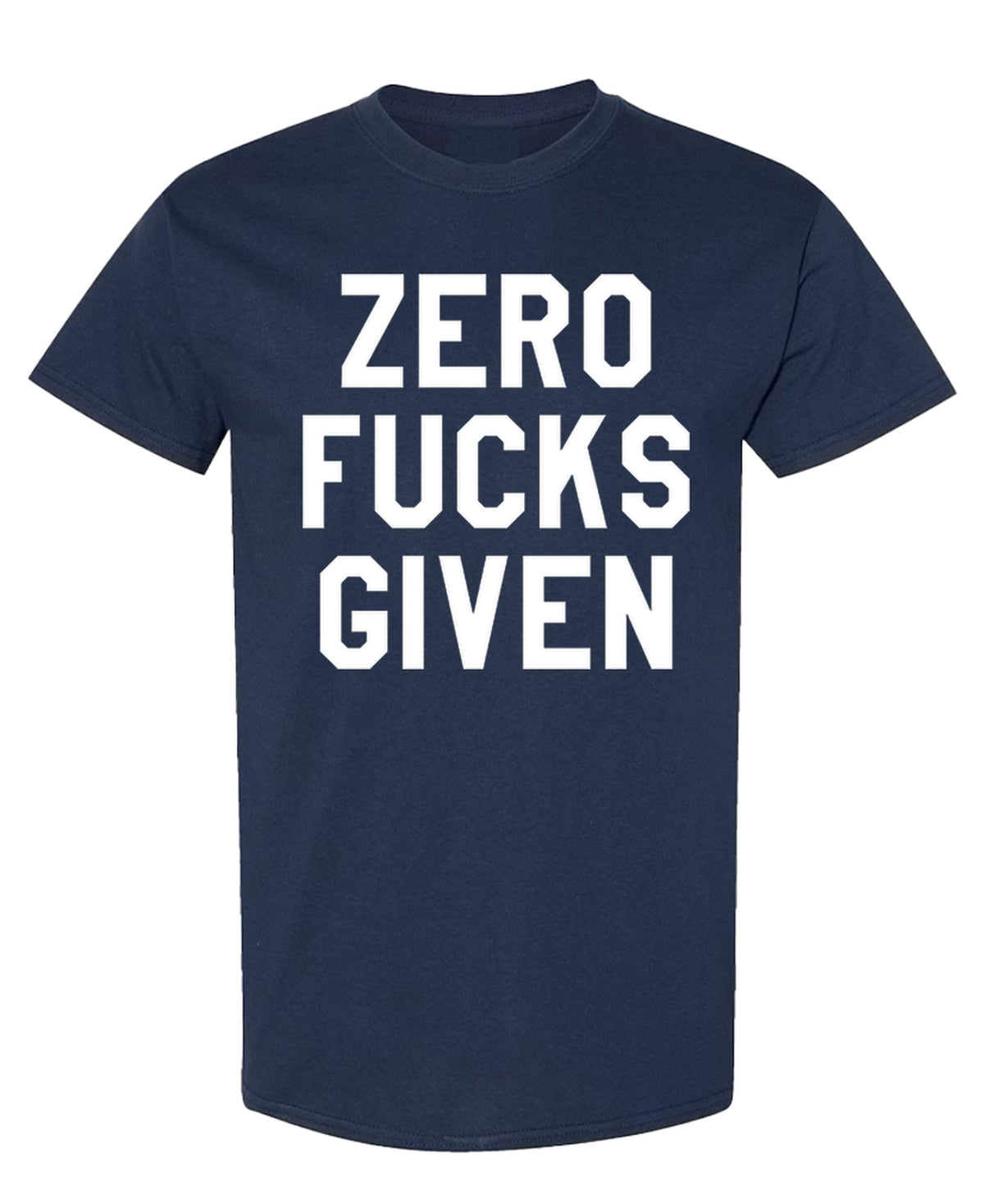 Zero Fucks Given — Navy T-Shirt — front