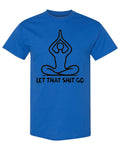 Let That Shit Go Yoga — Royal Blue T-Shirt — front