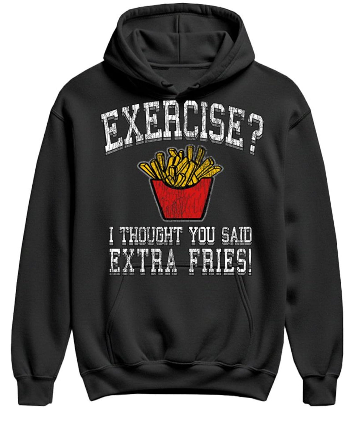 Exercise I Thought You Said Extra Fries — Black Hoodie — front