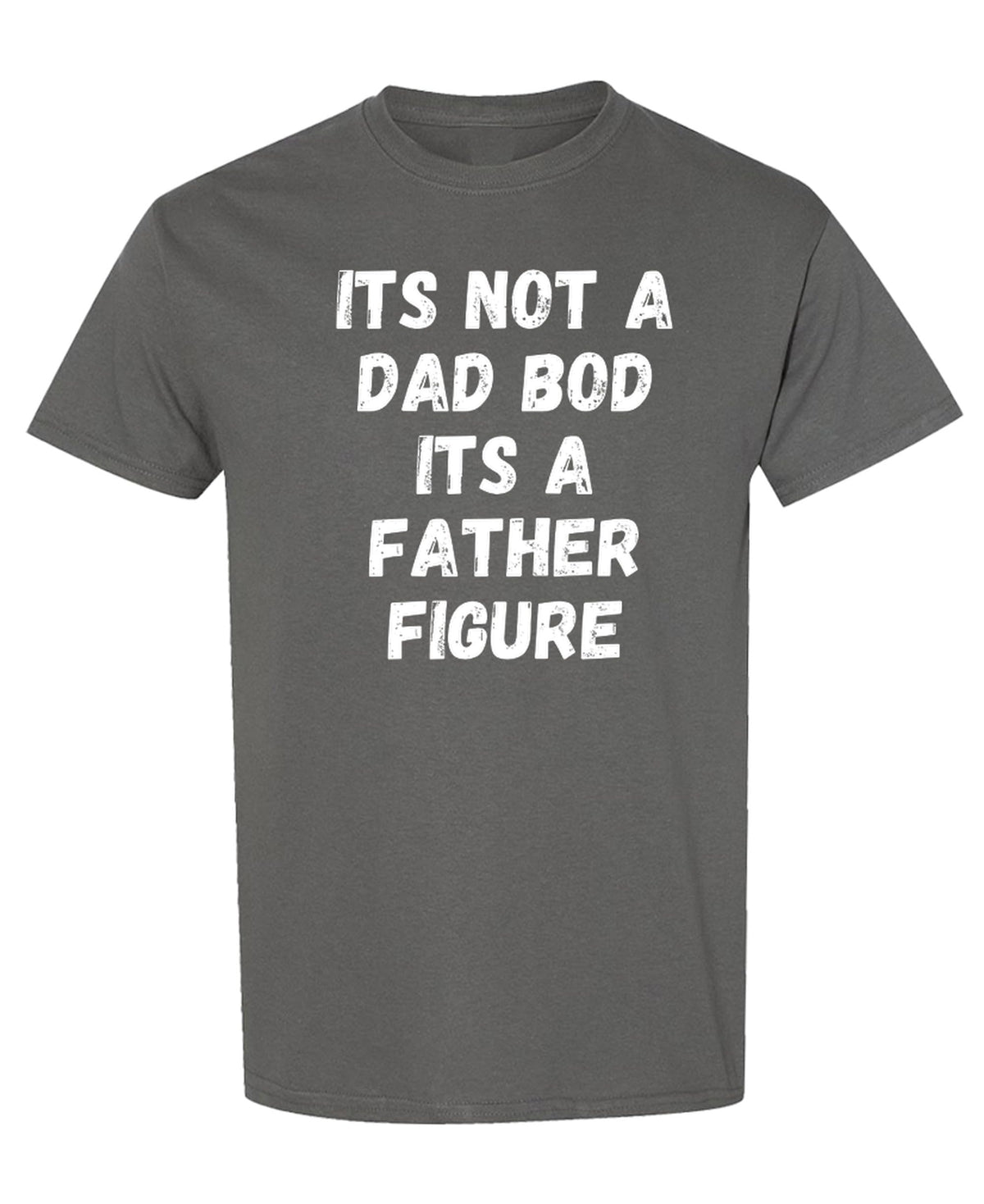 Dad Bod Father Figure — Charcoal T-Shirt — front