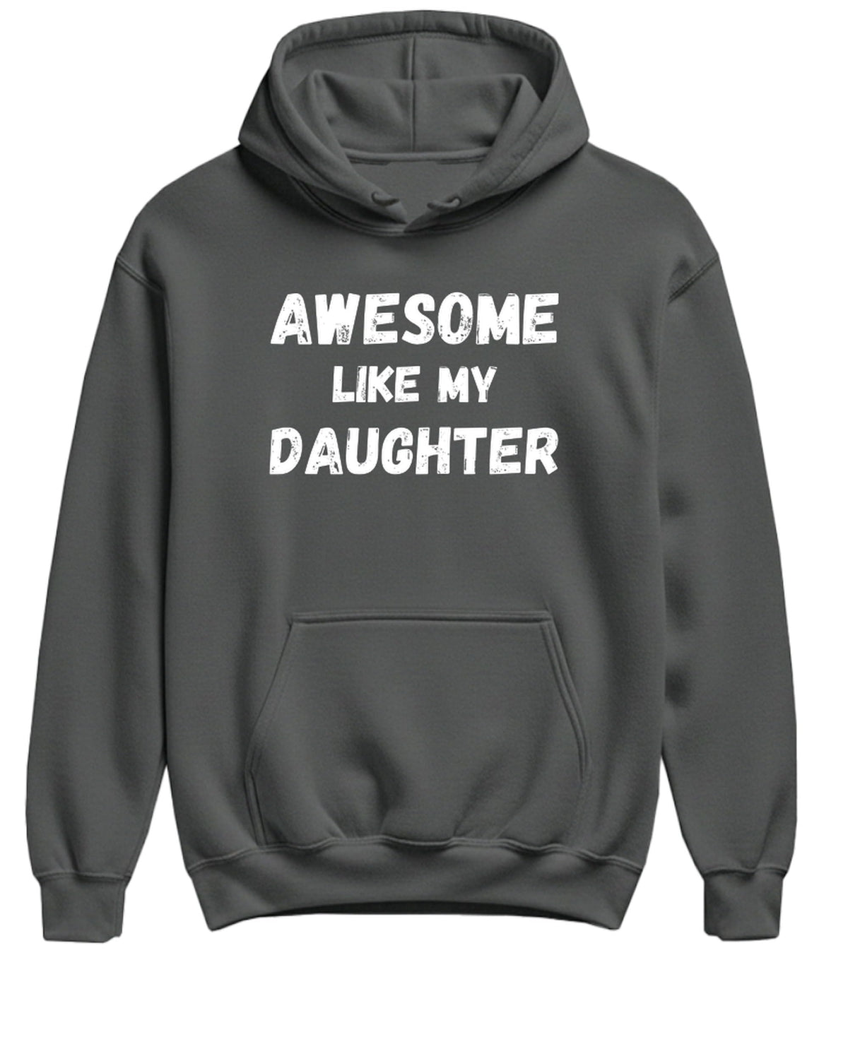 Awesome Like My Daughter — Charcoal Hoodie — front