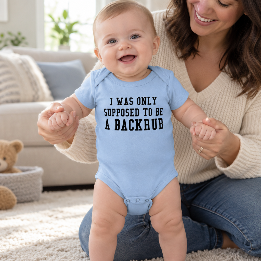 I Was Only Supposed to Be a Backrub — Light Blue Infant Bodysuit — lifestyle alt