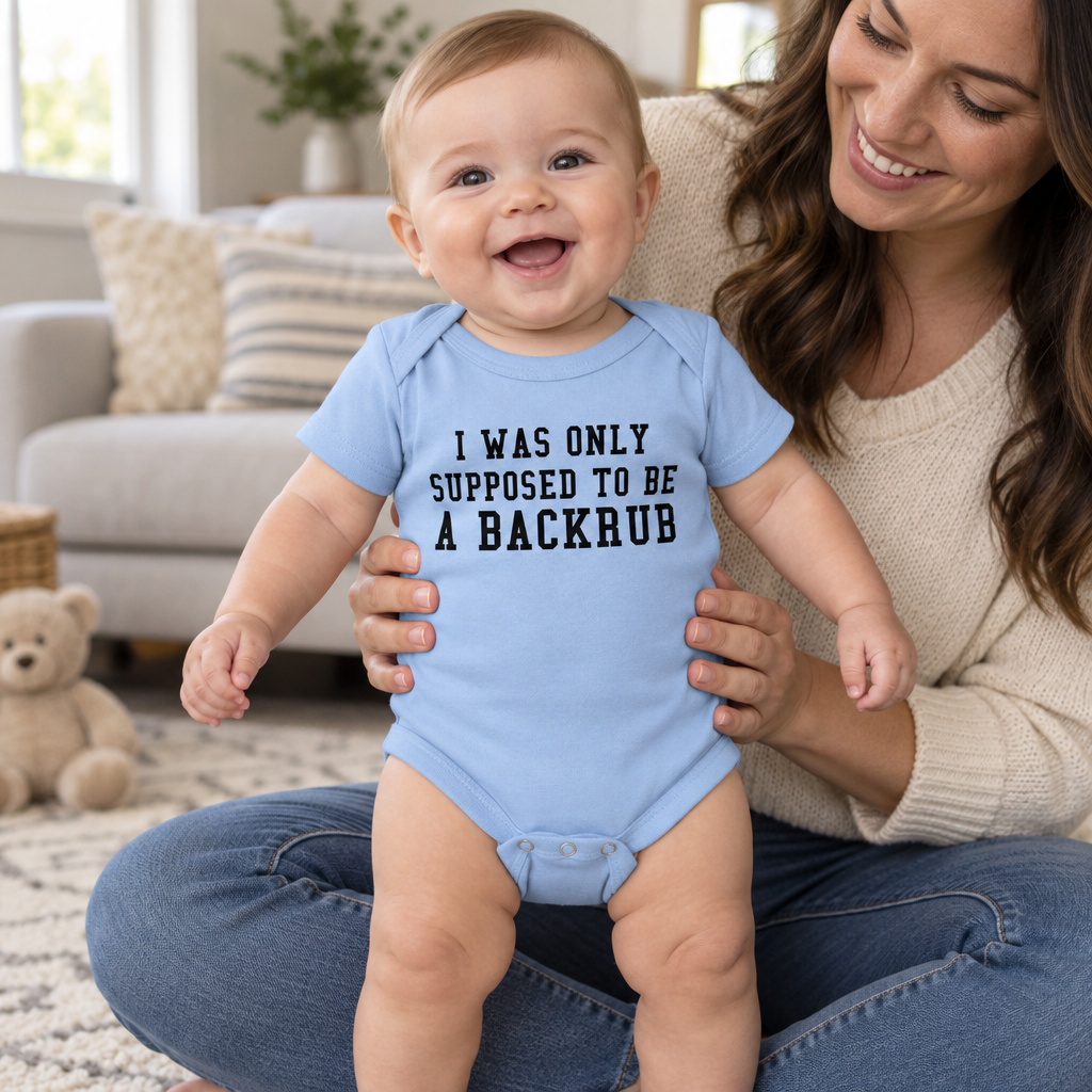 I Was Only Supposed to Be a Backrub — Light Blue Infant Bodysuit — lifestyle hero