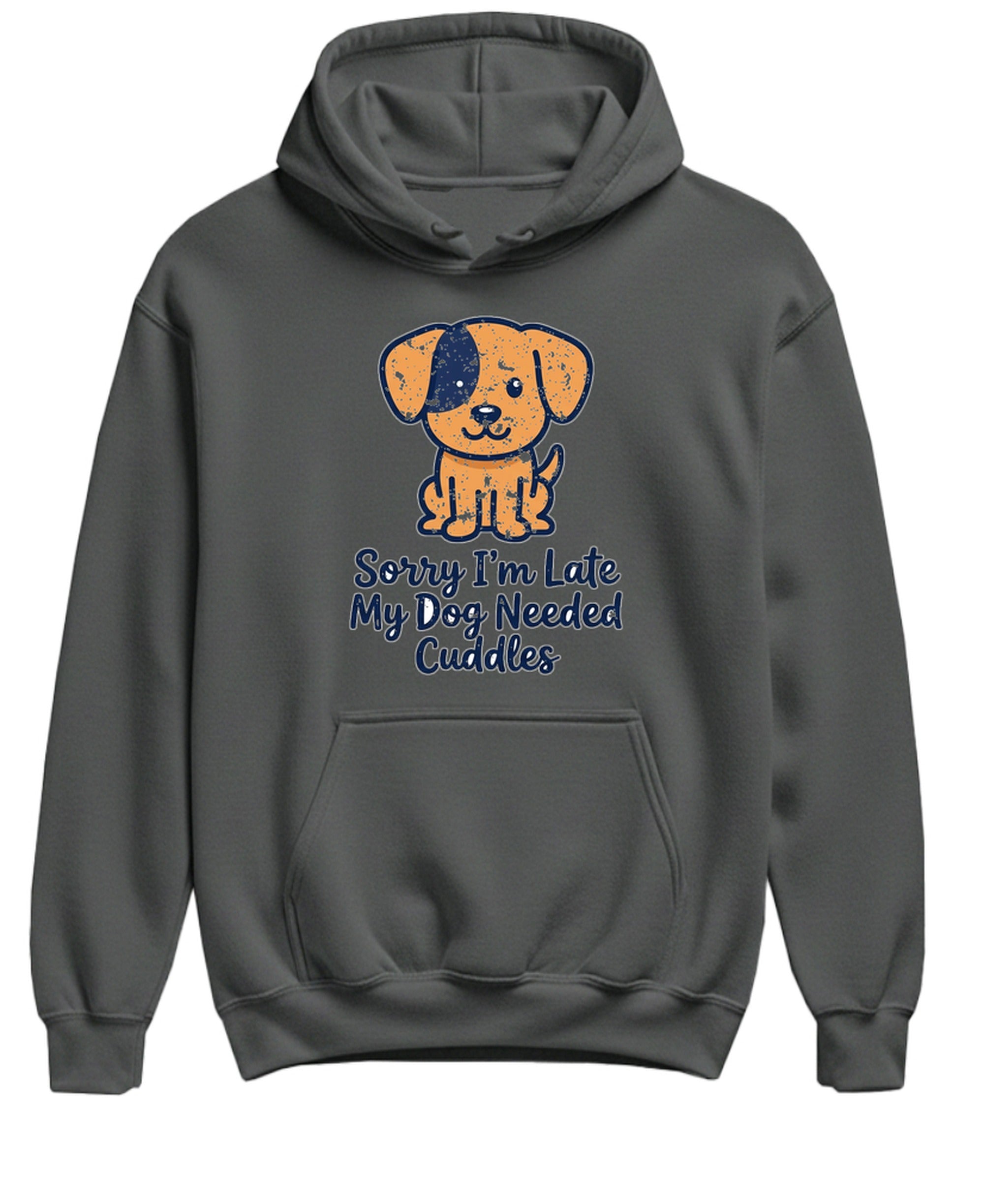 Sorry I'm Late My Dog Needed Cuddles - Hoodie - Charcoal