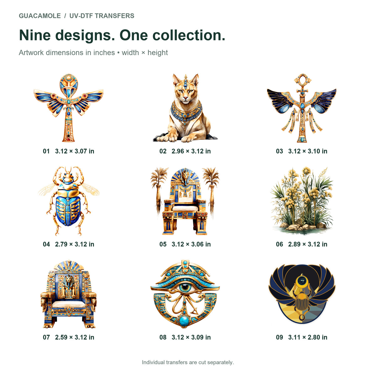 Egyptian — Nine designs and sizes