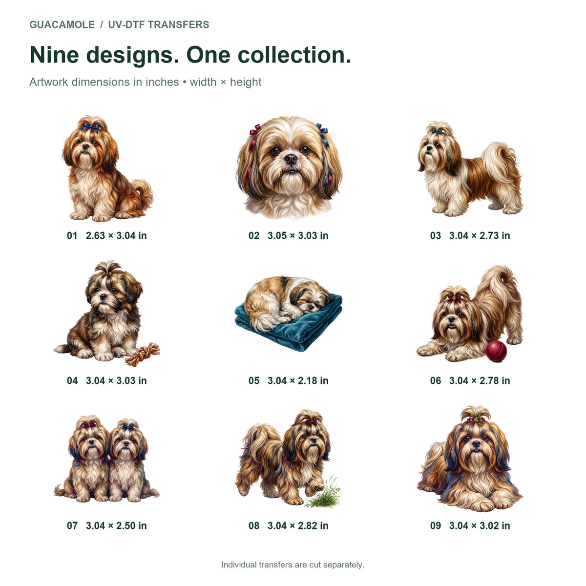 Shih Tzus — Nine designs and sizes