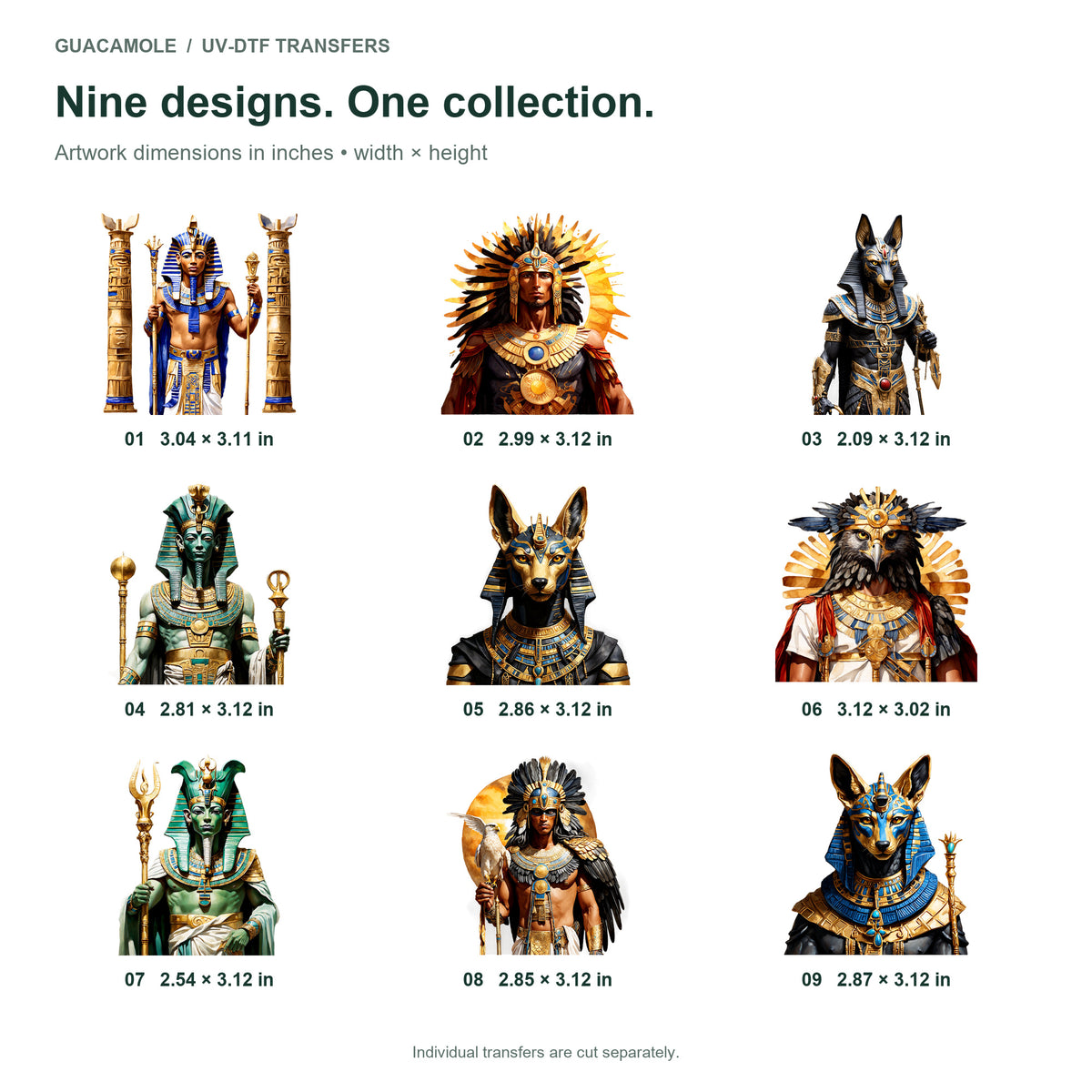 Egyptian — Nine designs and sizes
